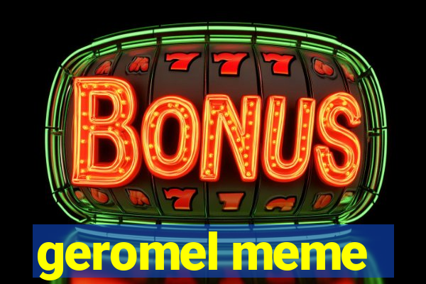 geromel meme