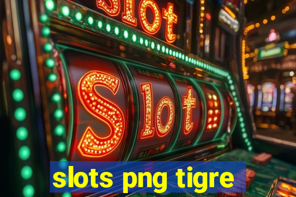 slots png tigre