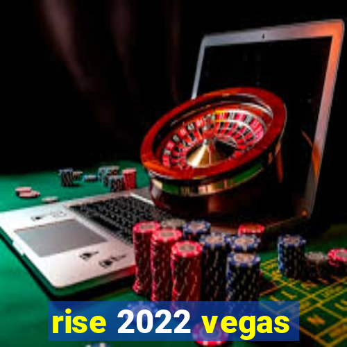 rise 2022 vegas