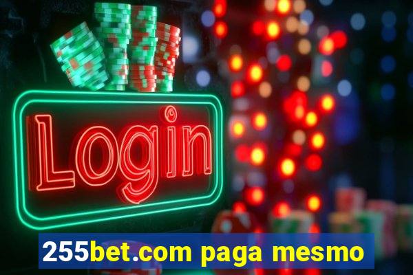 255bet.com paga mesmo