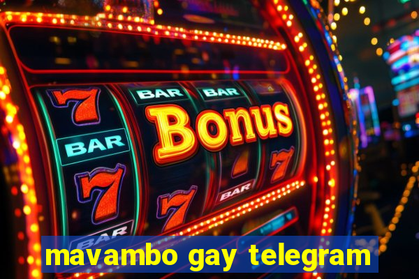 mavambo gay telegram