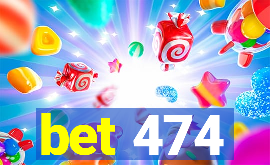 bet 474