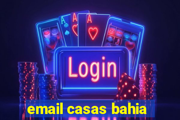 email casas bahia