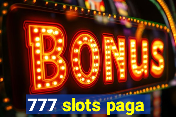 777 slots paga