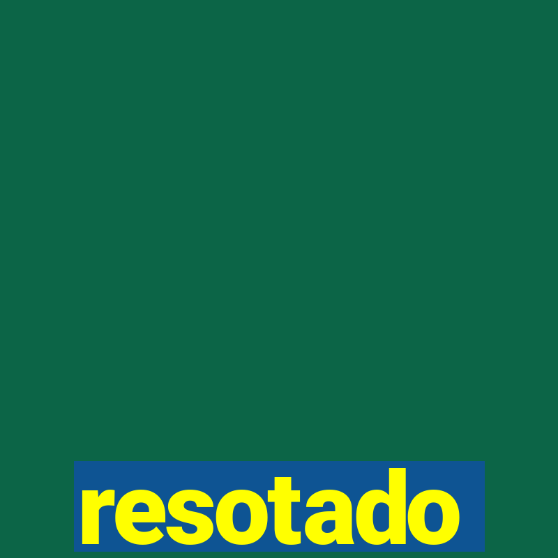 resotado