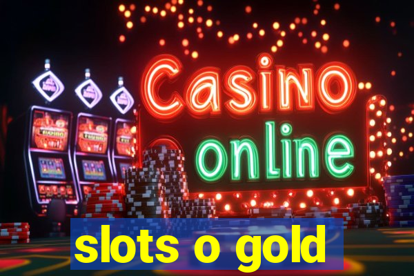 slots o gold