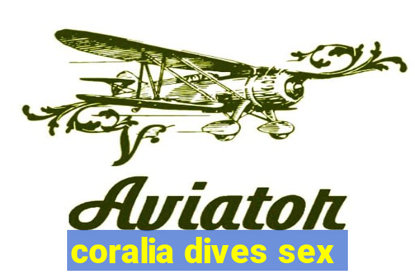 coralia dives sex