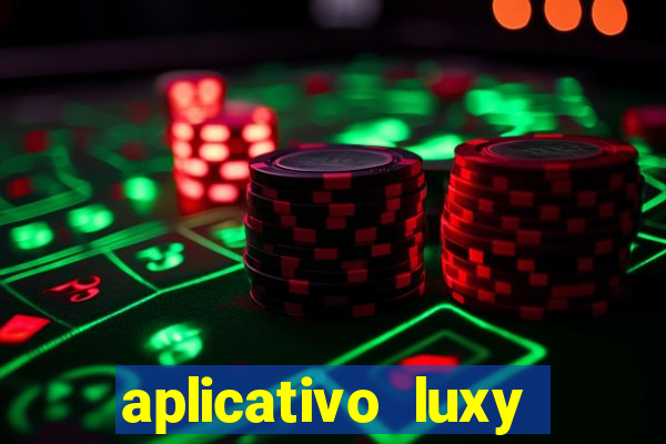 aplicativo luxy como funciona