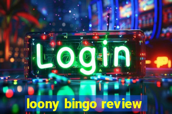 loony bingo review