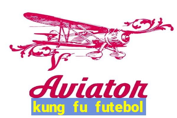 kung fu futebol clube download