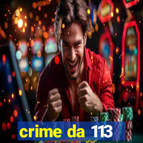 crime da 113