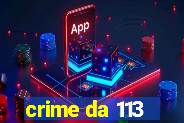 crime da 113