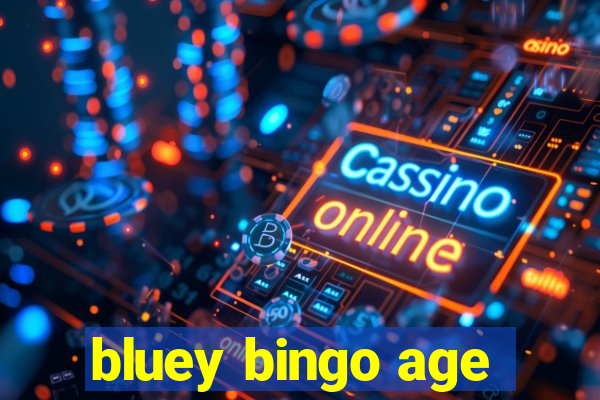 bluey bingo age