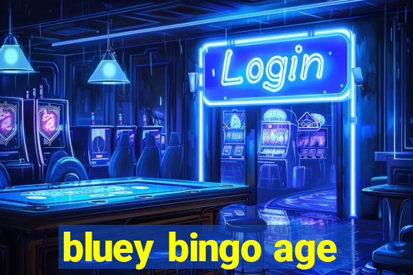 bluey bingo age