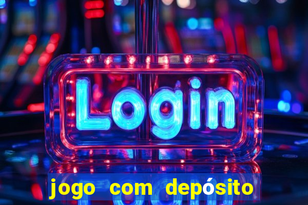 jogo com depósito mínimo de r$ 1