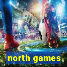 north games