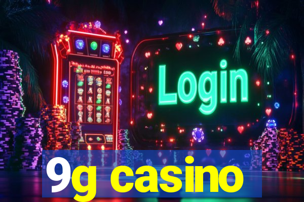 9g casino