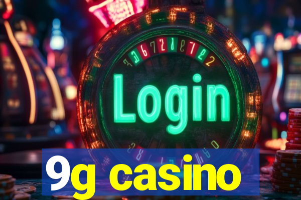 9g casino