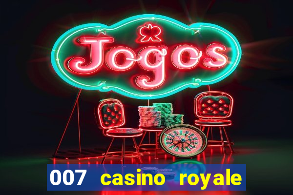 007 casino royale completo dublado online