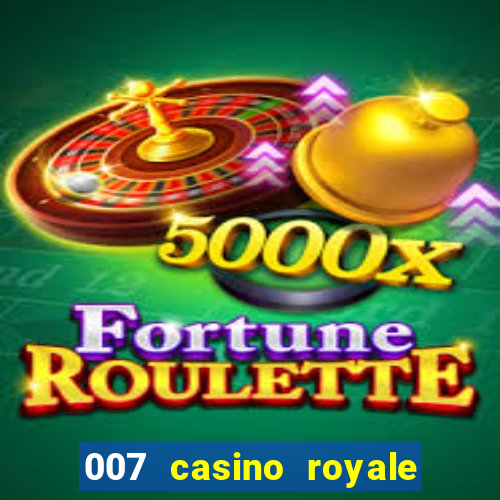 007 casino royale completo dublado online