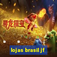 lojas brasil jf