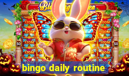 bingo daily routine