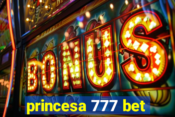 princesa 777 bet