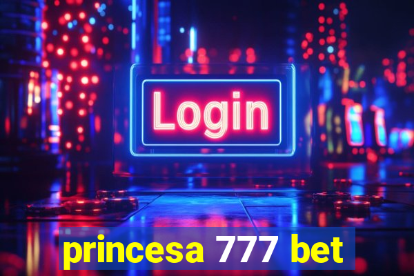 princesa 777 bet