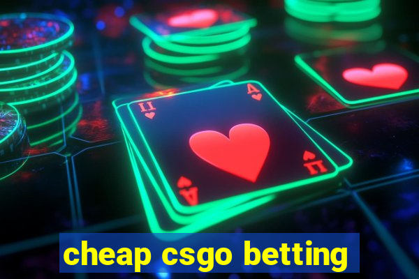 cheap csgo betting