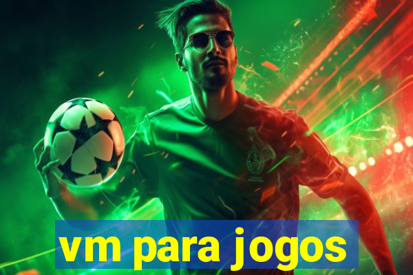 vm para jogos