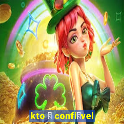 kto 茅 confi谩vel