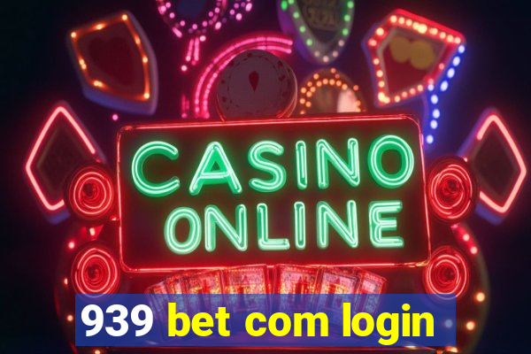 939 bet com login