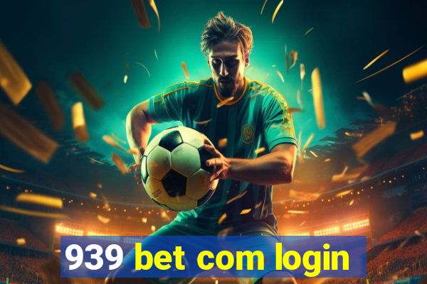 939 bet com login