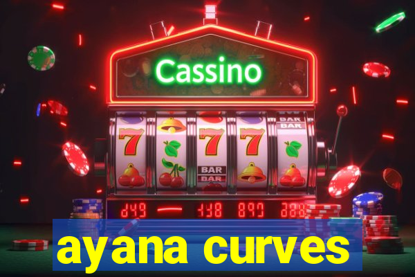 ayana curves