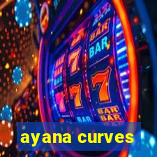 ayana curves