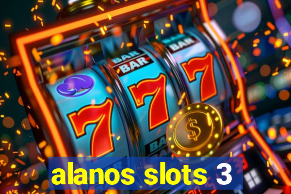 alanos slots 3