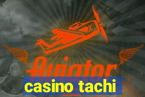 casino tachi