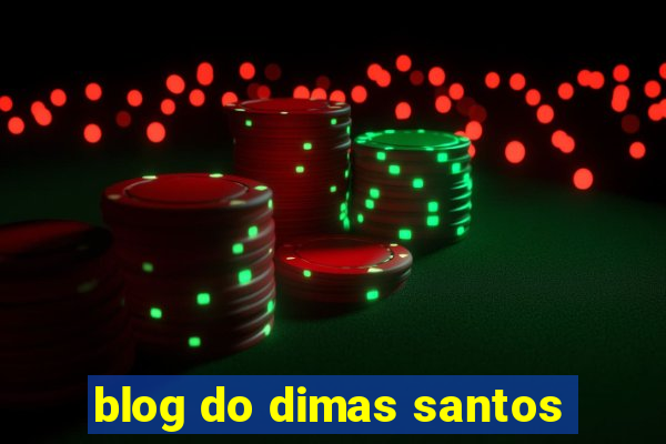 blog do dimas santos