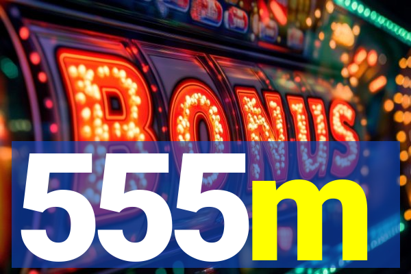 555m