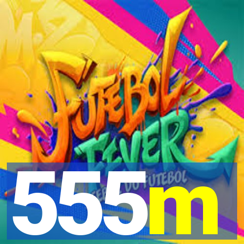 555m