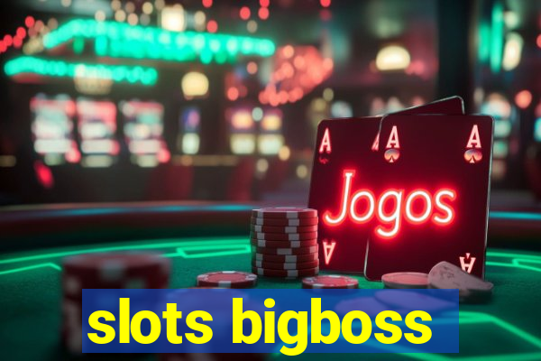 slots bigboss