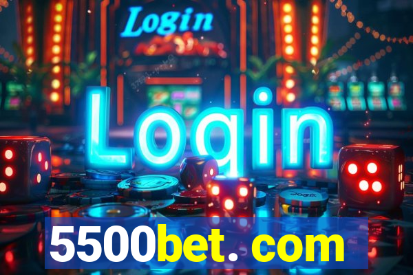 5500bet. com