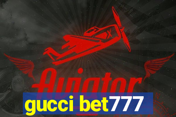 gucci bet777