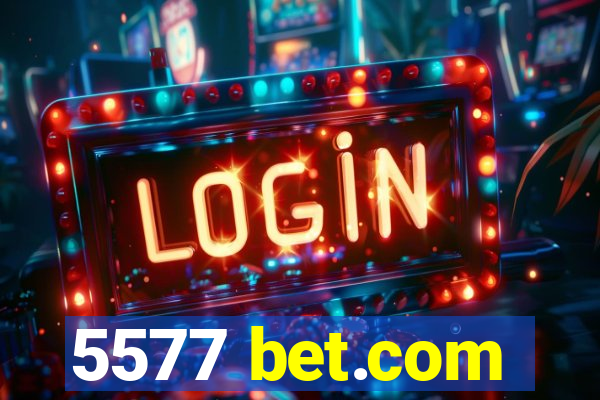 5577 bet.com