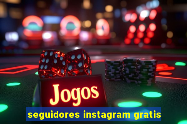 seguidores instagram gratis