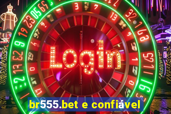 br555.bet e confiável