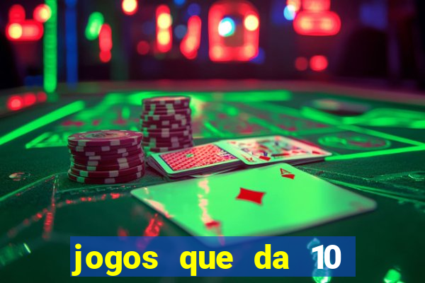 jogos que da 10 reais no cadastro