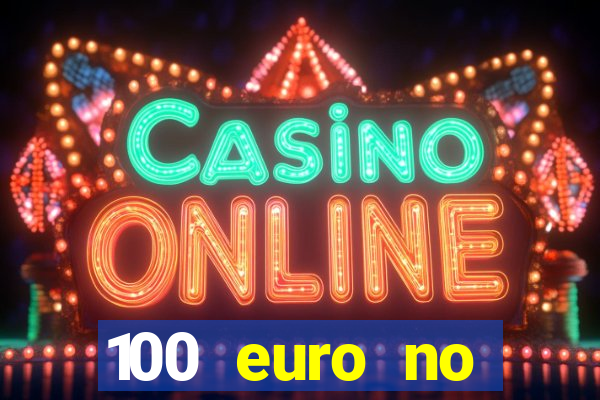 100 euro no deposit casino