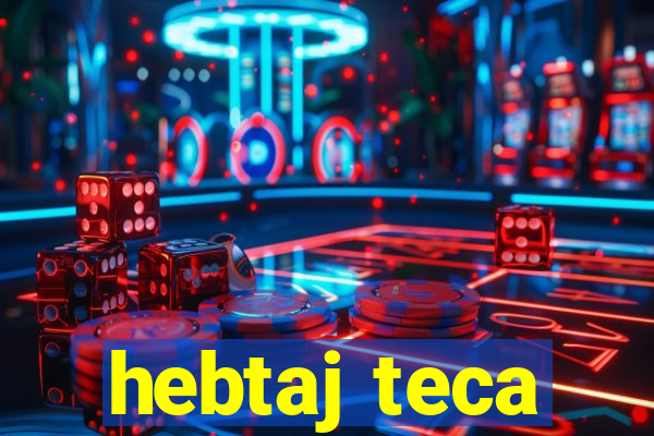 hebtaj teca