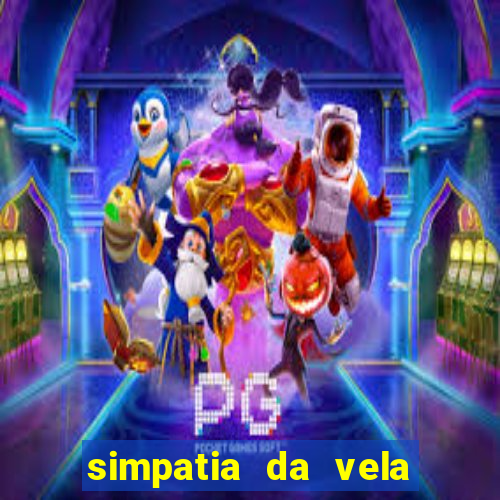 simpatia da vela para afastar rival